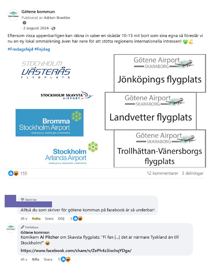Skärmdump på inlägg på Facebook på flygplatsloggor för Stockholm samt ett gäng ommärkta till Götene Airport - Skaraborg med inläggstexten: Eftersom vissa uppenbarligen kan räkna in saker en sisådär 10-15 mil bort som sina egna så föreslår vi en ny lokal ommärkning även här nere för att stötta regionens internationella intressen." 