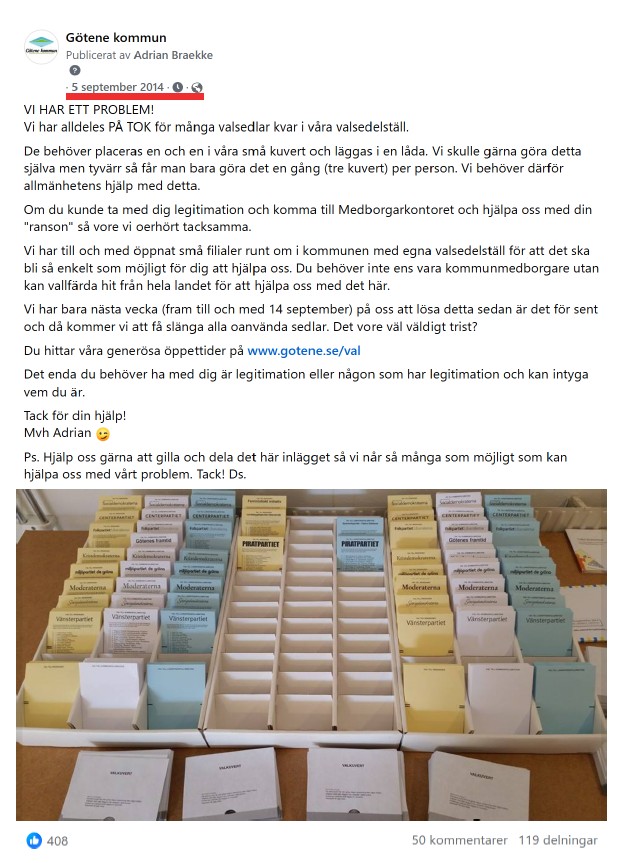 Skärmdump från inlägg på Facebook med inledande inläggstexten: "Vi har ett problem! Vi har alldeles PÅ TOK för många valsedlar kvar i våra valsedelställ. De behöver placeras en och en i våra små kuvert och läggas i en låda. Vi skulle gärna göra det själva men tyvärr så får man bara göra det en gång (tre kuvert) per person. Vi behöver därför allmänhetens hjälp med detta."