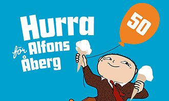 Alfons håller i en ballong och texten Hurra för Alfons Åberg 50 år!