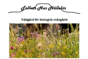 Texten Folkets Hus Hällekis - Trädgård för biologisk mångfald.